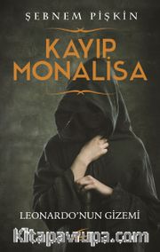 Kayıp Monalisa <br /> Leonardo’nun Gizemi