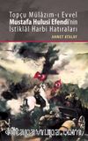 Topçu Mülazım-ı Evvel Mustafa Hulusi Efendi'nin İstiklal Harbi Hatıraları
