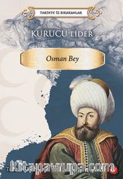 Tarihte İz Bırakanlar Kurucu Lider Osman Bey