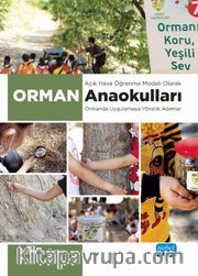 Açık Hava Öğrenme Modeli Olarak Orman Anaokulları <br /> Ormanda Uygulamaya Yönelik Adımlar