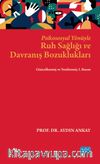 Psikososyal Yönüyle Ruh Sağlığı ve Davranış Bozuklukları