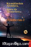 Kıymıklardan Atomlara, Sonra da Quasarlara / Öykülerim 1