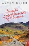 Sevgili Latin Amerika Biz O Zamanlar...