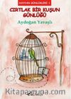 Cırtlak Bir Kuşun Günlüğü / Hayvan Günlükleri 1