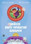 Müezza Banyo Yapmaktan Korkuyor / Ayşe ve Müezza'nın Maceraları 