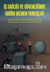 İş Sağlığı ve Güvenliğinde Doğru Bilinen Yanlışlar