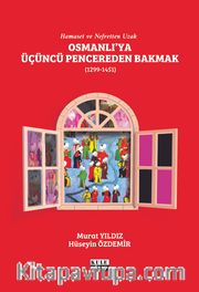 Osmanlı'ya Üçüncü Pencereden Bakmak (1299-1451)