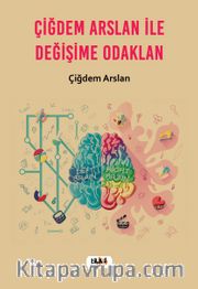 Çiğdem Arslan ile Değişime Odaklan