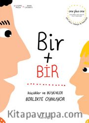 Bir Artı Bir: Küçükler ve Büyükler Birlikte Oynuyor (Çift Dilli)