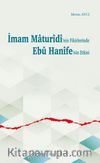İmam Maturîdî’nin Fikirlerinde Ebû Hanîfe’nin Etkisi