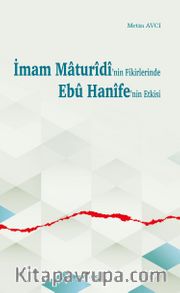 İmam Maturîdî’nin Fikirlerinde Ebû Hanîfe’nin Etkisi