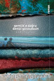 Gemlik'e Doğru Denizi Göreceksin
