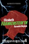 Elizabeth Frankenstein’ın Karanlık Düşüşü