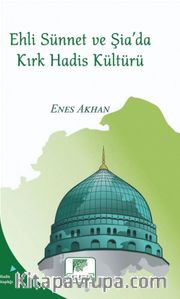 Ehli Sünnet ve Şiada Kırk Hadis Kültürü