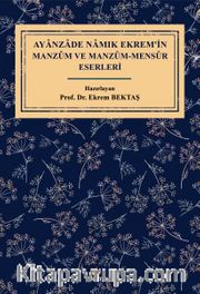Ayanzade Namık Ekrem’in Manzûm ve Manzûm-Mensûr Eserleri