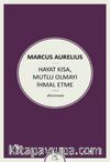 Hayat Kısa, Mutlu Olmayı İhmal Etme