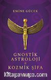 Gnostik Astroloji & Kozmik Şifa
