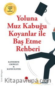 Yoluna Muz Kabuğu Koyanlar İle Baş Etme Rehberi