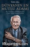 Dünyanın En Mutlu Adamı & Bir Auschwitz Mahkûmunun Umut Veren Yaşam Öyküsü