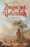 Doğu’ya Yolculuk & 15. Yüzyılda Kıpçak Bozkırı, İran ve Doğu Anadolu’ya Seyahat