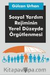 Sosyal Yardım Rejiminin Yerel Düzeyde Örgütlenmesi