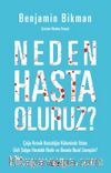 Neden Hasta Oluruz?