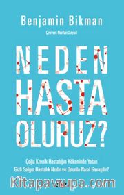 Neden Hasta Oluruz?