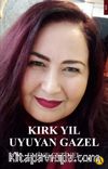 Kırk Yıl Uyuyan Gazel