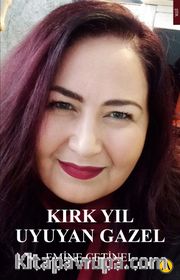 Kırk Yıl Uyuyan Gazel