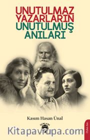 Unutulmaz Yazarların Unutulmuş Anıları