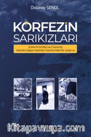 Körfezin Sarıkızları <br /> Edremit Körfezi ve Civarında Alanda Çalışan Kadınlar Üzerine Nitel Bir Çalışma
