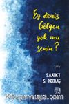 Ey Deniz Gölgen Yok mu Senin?