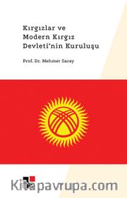 Kırgızlar ve Modern Kırgız Devleti’nin Kuruluşu