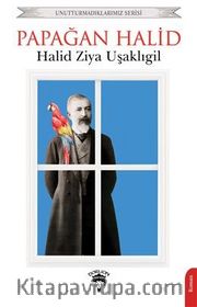 Papağan Halid / Unutturmadıklarımız Serisi
