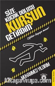 Size Kucak Dolusu Kurşun Getirdim
