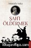 Şah'ı Öldürmek