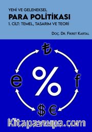 Yeni ve Geleneksel Para Politikası 1. Cilt: Temel, Tasarım ve Teori