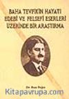 Baha Tevfik'in Hayatı Edebi ve Felsefi Eserleri Üzerinde Bir Araştırma (1.HM)