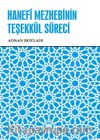 Hanefî Mezhebinin Teşekkül Süreci