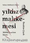 Sultan Abdülaziz’e Darbe Yıldız Mahkemesi & Mithat Paşa’nın İdamı
