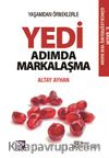 Yaşamdan Örneklerle Yedi Adımda Markalaşma