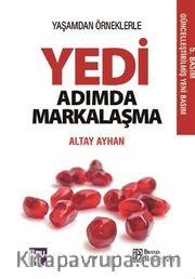 Yaşamdan Örneklerle Yedi Adımda Markalaşma