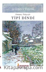 Tipi Dindi (Günümüz Türkçesiyle)