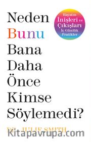 Neden Bunu Bana Daha Önce Kimse Söylemedi ?