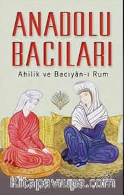 Anadolu Bacıları (Ahilik ve Bacıyan-ı Rum)