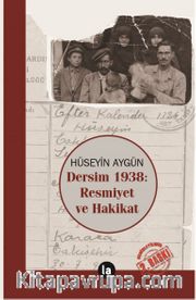 Dersim 1938 - Resmiyet ve Hakikat