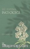 İnci Çiçeği & Hz. Fatıma