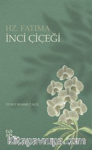 İnci Çiçeği <br /> Hz. Fatıma