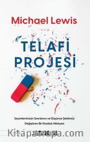 Telafi Projesi <br /> Seçimlerimizin Sınırlarını ve Düşünce Şeklimizi Değiştiren Bir Dostluk Hikayesi