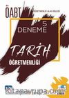 ÖABT Tarih Öğretmenliği - Öğretmenlik Alan Bilgisi - 5 Deneme